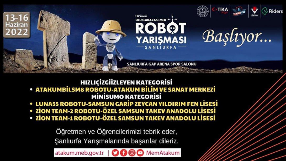 Şanlıurfa İlimizde yapılacak olan 14. Uluslararası MEB Robot Yarışmalarında; ön elemeli ve doğrudan katılımla yarışacak olan takımlarımıza başarılar dileriz.