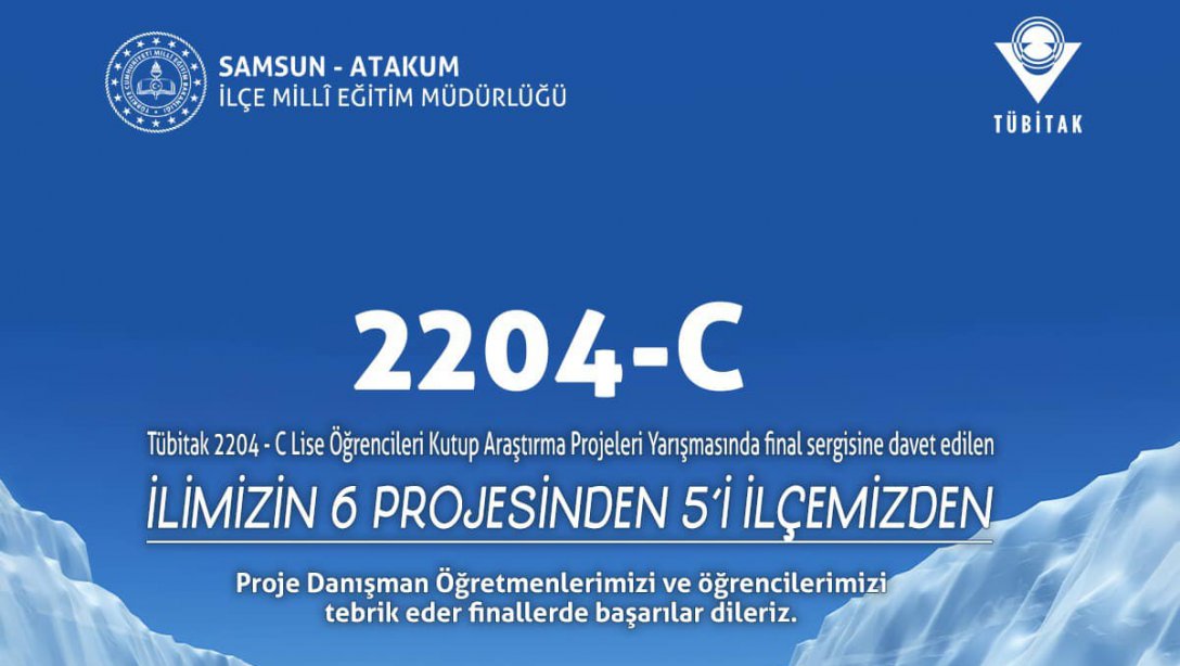 TÜBİTAK 2204-C Kutup Araştırma Projeleri Yarışmasında Türkiye Finaline İlimizden davet edilen 6 projenin 5?'i İlçemizden