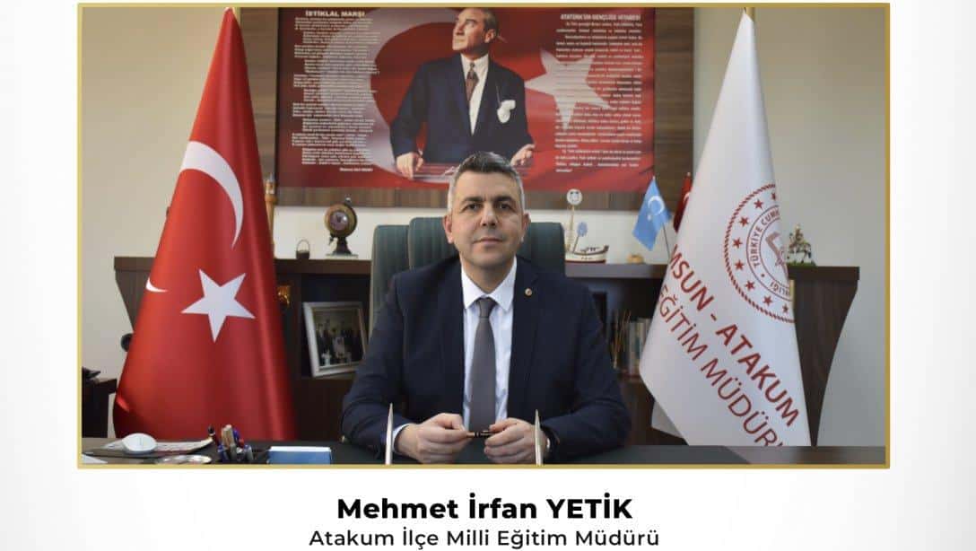 İlçe Milli Eğitim Müdürümüz Mehmet İrfan Yetik'in 2021-2022 Eğitim Öğretim Yıl Sonu Mesajı