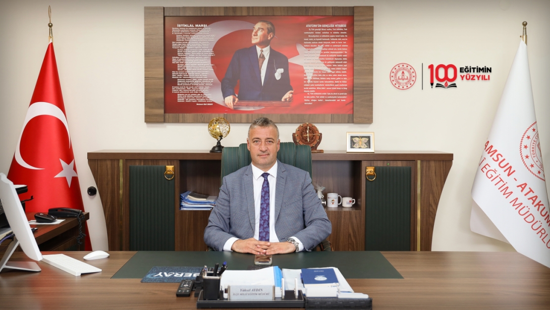 İlçe Millî Eğitim Müdürümüz Yüksel AYDIN'ın 